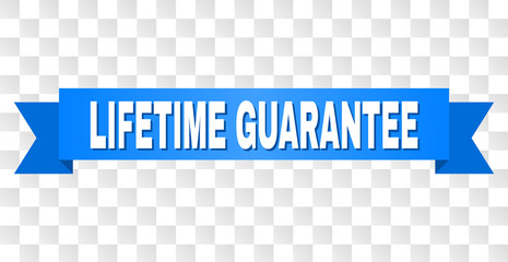 LIFETIME GUARANTEE text on a ribbon. Designed with white caption and blue tape. Vector banner with LIFETIME GUARANTEE tag on a transparent background.