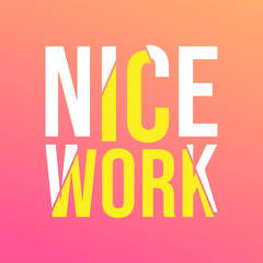 nice work. Life quote with modern background vector