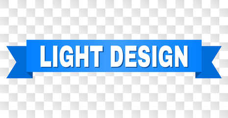 LIGHT DESIGN text on a ribbon. Designed with white caption and blue stripe. Vector banner with LIGHT DESIGN tag on a transparent background.