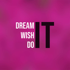 dream it wish it do it. successful quote with modern background vector