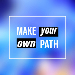 make your own path. Life quote with modern background vector