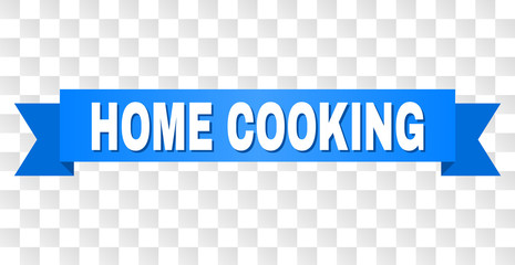 HOME COOKING text on a ribbon. Designed with white title and blue tape. Vector banner with HOME COOKING tag on a transparent background.
