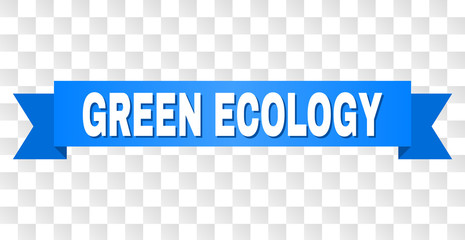 GREEN ECOLOGY text on a ribbon. Designed with white caption and blue stripe. Vector banner with GREEN ECOLOGY tag on a transparent background.