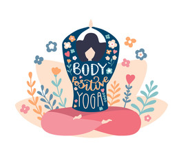 Body positive yoga. Modern flat vector illustration with a motivational phrase. Cute plus size woman in the Lotus pose, hand lettering phrase and doodle flowers. Inspiring yoga and meditation concept.
