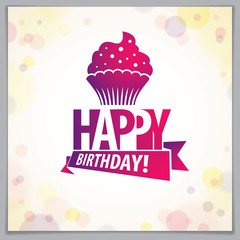 Happy Birthday vector greeting card. Includes beautiful lettering and cupcake composition placed over blurred circles abstract background. Square shape format with CMYK colors acceptable for print.