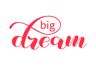 Dream big lettering. Vector illustration