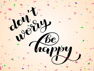Don't worry Be Happy lettering sticker. Vector illustration