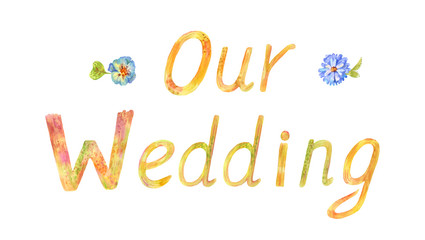 Watercolor lettering 'Our wedding'