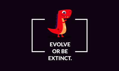 Evolve or be extinct Motivational Quote Poster Design with Dinosaur