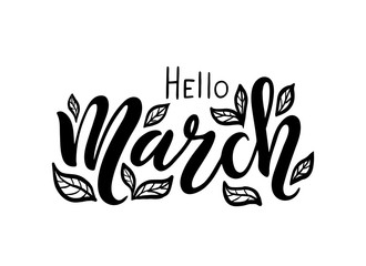 Fototapeta na wymiar Hand sketched hello march text with leaves as logotype, badge and icon. Postcard, card, invitation,flyer, banner template. Lettering typography isolated on white background. Spring Vector illustration
