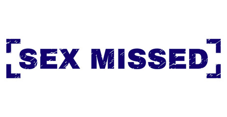 SEX MISSED title seal print with grunge texture. Text title is placed between corners. Blue vector rubber print of SEX MISSED with dust texture.