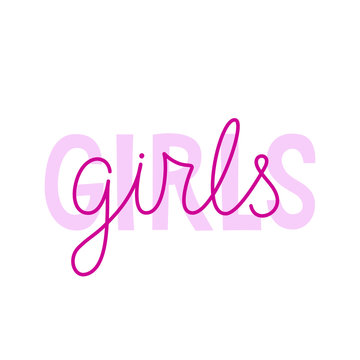 Vector illustration in simple style with hand-lettering phrase girls girls - stylish print