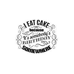 Quote typographical background about sweets and cake. Vector set  with hand drawn elements. Template for poster, business card, t-shirt, bag, sweatshirt,  banner.