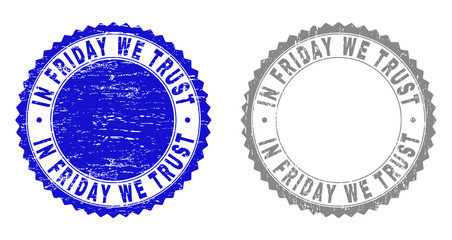 Obraz premium Grunge IN FRIDAY WE TRUST stamp seals isolated on a white background. Rosette seals with grunge texture in blue and gray colors.