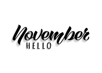 Hello November hand drawn lettering with shadow. Inspirational autumn quote. Motivational print for invitation  or greeting cards, brochures, poster, calender, t-shirts, mugs.