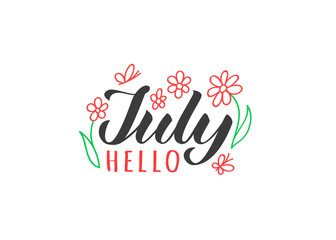 Hello July hand drawn lettering card with doodle flowers and butterfly. Inspirational summer quote. Motivational print for invitation  or greeting cards, brochures, poster, t-shirts, mugs.