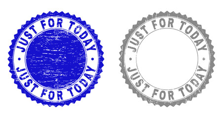 Grunge JUST FOR TODAY stamp seals isolated on a white background. Rosette seals with grunge texture in blue and gray colors. Vector rubber stamp imitation of JUST FOR TODAY tag inside round rosette.