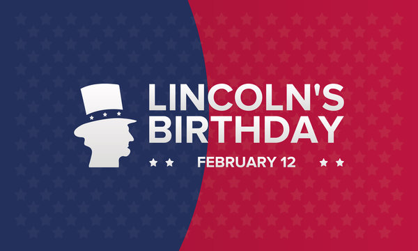 Abraham Lincoln’s Birthday. National holiday in the United States. Celebrating the birthday of one of the most popular presidents of America. Poster, banner and background - Powered by Adobe