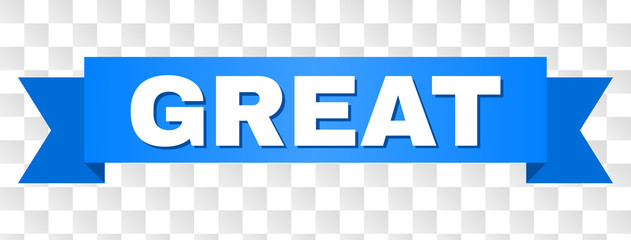 GREAT text on a ribbon. Designed with white caption and blue stripe. Vector banner with GREAT tag on a transparent background.