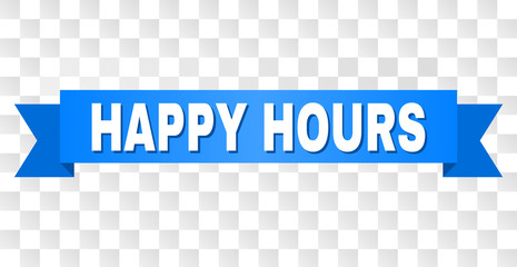 HAPPY HOURS text on a ribbon. Designed with white title and blue stripe. Vector banner with HAPPY HOURS tag on a transparent background.
