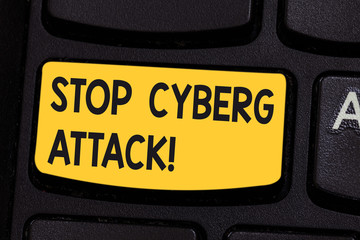 Conceptual hand writing showing Stop Cyber Attack. Business photo showcasing prevent attempt by...