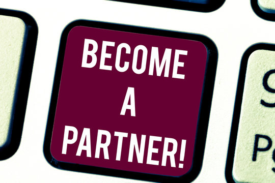 Conceptual hand writing showing Become A Partner. Business photo text becoming part owner of firm and sharing in profits Keyboard key Intention to create computer message idea
