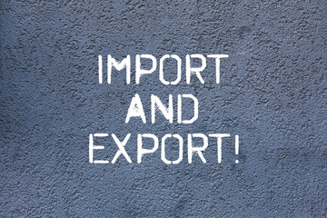 Fototapeta na wymiar Text sign showing Import And Export. Conceptual photo bring goods or services into or out country from abroad Brick Wall art like Graffiti motivational call written on the wall