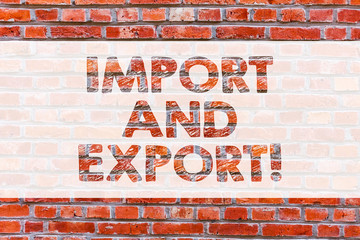 Conceptual hand writing showing Import And Export. Business photo showcasing bring goods or services into or out country from abroad Brick Wall art like Graffiti motivational written on wall