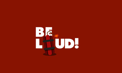 Be Loud Bomb Typography Concept