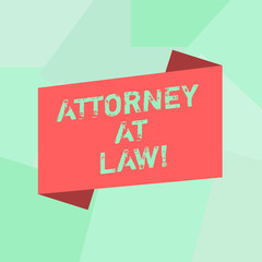 Conceptual hand writing showing Attorney At Law. Business photo text legal practitioner who deals with most of legal matters Blank Color Folded Banner Strip Flat Style Announcement Poster