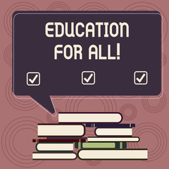 Writing note showing Education For All. Business photo showcasing aiming to meet learning needs of all children youth adults Uneven Pile of Hardbound Books and Rectangular Speech Bubble