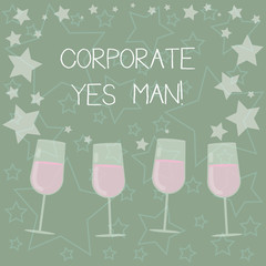 Handwriting text writing Corporate Yes Man. Concept meaning who agrees with everything that is said especially Filled Cocktail Wine Glasses with Scattered Stars as Confetti Stemware