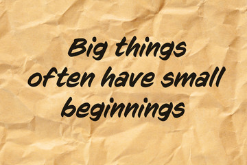 Fototapeta na wymiar Big Things Often Have Small Beginnings