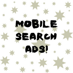 Word writing text Mobile Search Ads. Business concept for ad that can appear on webpages and apps viewed on phone Different Sizes of Star Shape Heptagram in Random Repeat Pattern photo