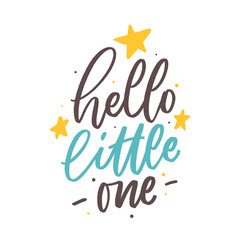 Hand drawn lettering hello little one for baby print, textile, card, poster. Vector isolated kid's print.