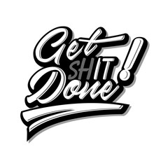 get it done quote. lettering typography, for template tshirt print, banner and other uses