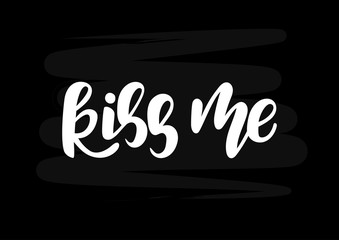 Hand drawn lettering phrase Kiss me