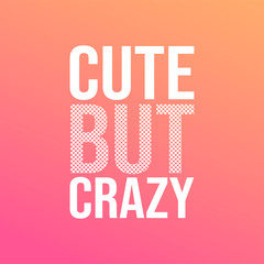 cute but crazy. Love quote with modern background vector