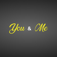 you and me. Love quote with modern background vector