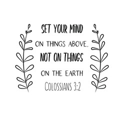Set your mind on things above, not on things on the earth. Christian saying. Bible verse vector quote for typography and Social media post
