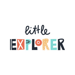 Little explorer - fun colorful hand drawn lettering for kids print. Vector illustration