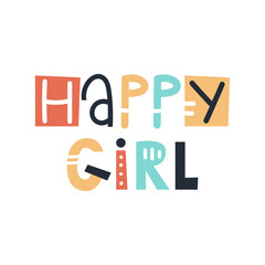 Happy girl - fun colorful hand drawn lettering for kids print. Vector illustration