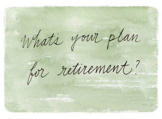 what's your plan for retirement