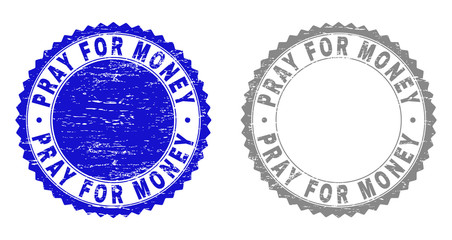 Grunge PRAY FOR MONEY stamp seals isolated on a white background. Rosette seals with grunge texture in blue and gray colors. Vector rubber stamp imitation of PRAY FOR MONEY label inside round rosette.