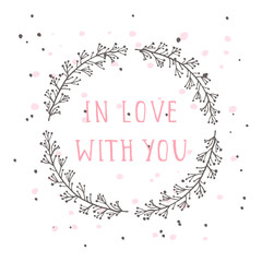 Fototapeta na wymiar Vector hand drawn illustration of text IN LOVE WITH YOU and floral round frame on white background. Colorful.