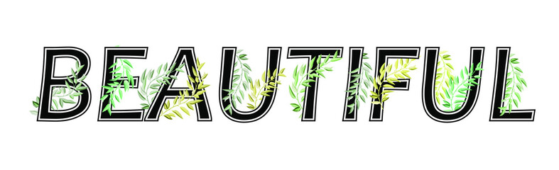 Slogan graphic Beautiful with green branches for print . Vector illustration.