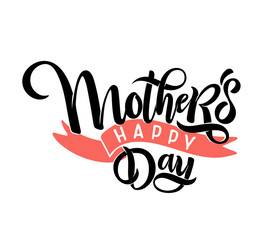 Happy mother's day design calligraphy lettering, ribbon. Cute hand drawn text , holiday inscription, headline. Vector
