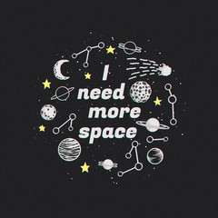 I need more space vector illustration, poster, t-shirt design. Monochrome text with planets, comet, constellations and yellow stars with pink and blue/green shadows on a dark background.