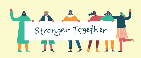 Colorful vector illustration concept of Happy Women's internarional day . Group of happy female friends, union of feminists, sisterhood holding banner with Stronger together in flat design