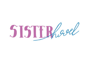 Sisterhood Isolated Hand Drawn Lettering Quote on White Background. Vector Illustration Titles for Feminist, Sisterhood, Womens Day. Handwritten Inscription Phrases.